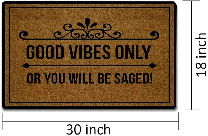 Funny Door Mat Non-Slip Back Rubber Entry Way Doormat Outside | Good Vibes Only Or You Will Be Saged | Standard Outdoor Welcome Mat | Patio Home Indoor | Non-Woven Fabric 18 Inch x 30 Inch