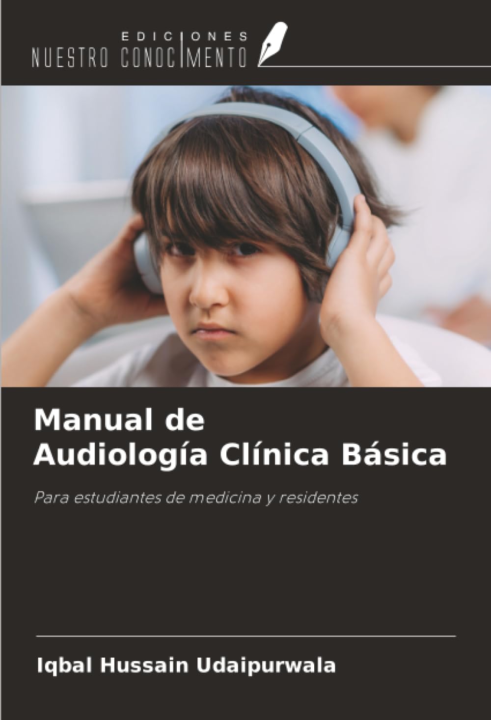 Manual de Audiología Clínica Básica: Para estudiantes de medicina y residentes