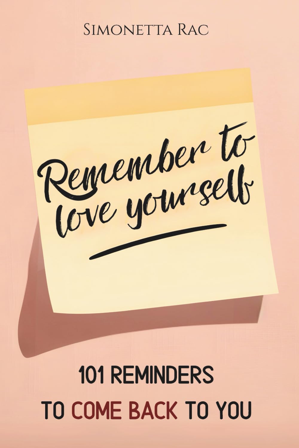 Remember to love yourself: 101 reminders to come back to you