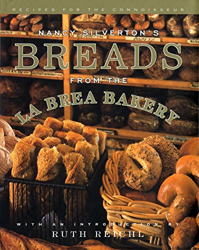 Nancy Silverton's Breads from the La Brea Bakery: Recipes for...