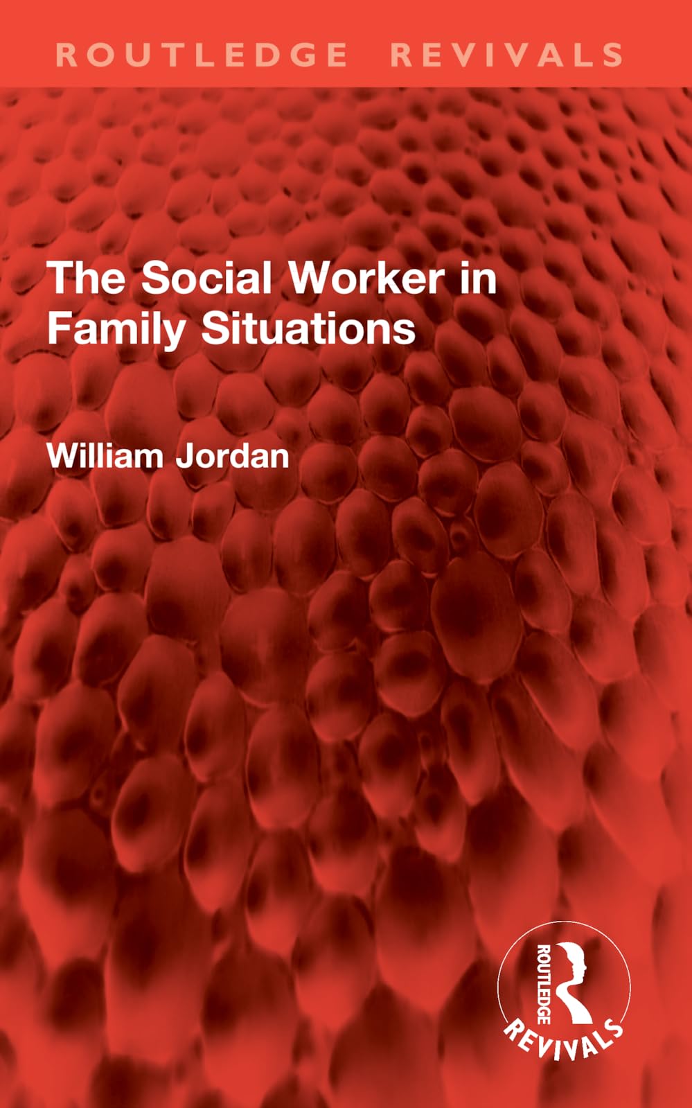 The Social Worker in Family Situations (Routledge Revivals)