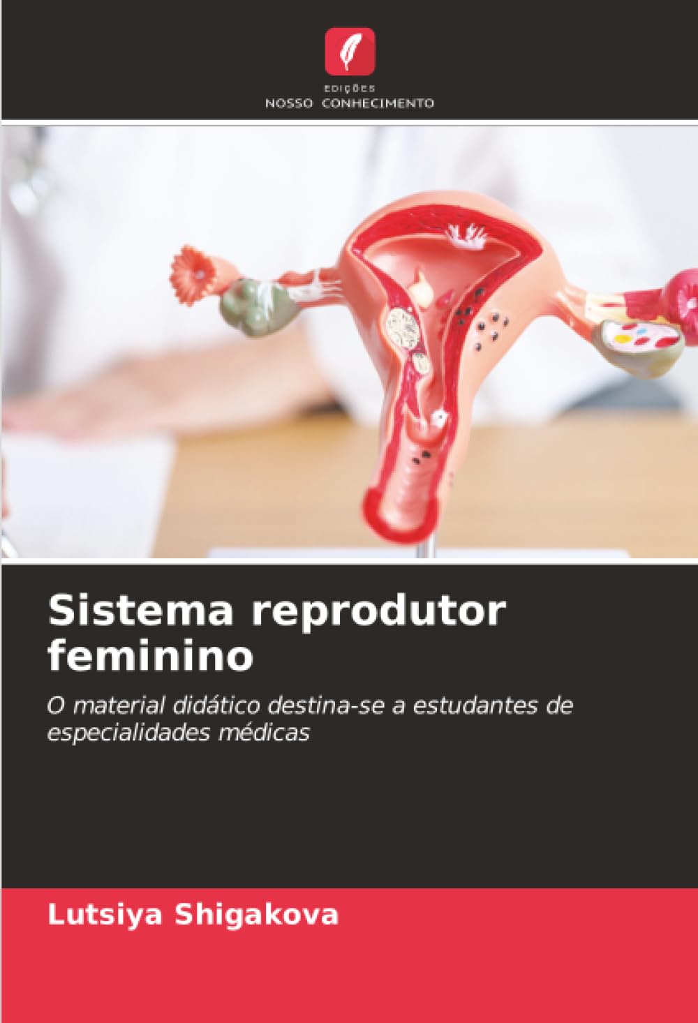 Sistema reprodutor feminino: O material didático destina-se a estudantes de especialidades médicas