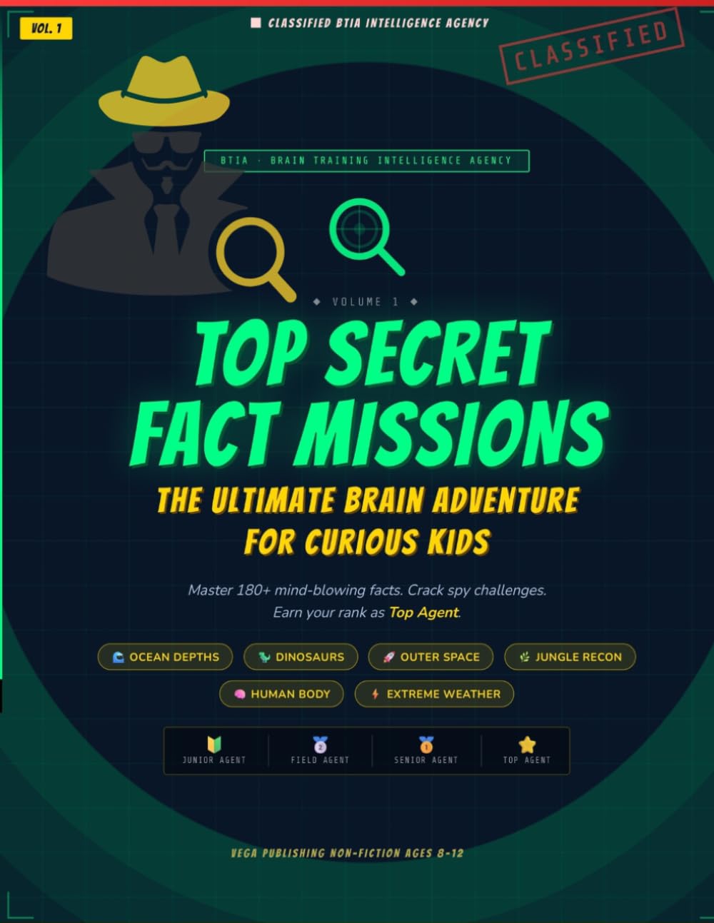 Top Secret Fact Missions: The Ultimate Brain Adventure for Curious Kids — 11 Spy Missions, 180+ Mind-Blowing Facts & Challenges