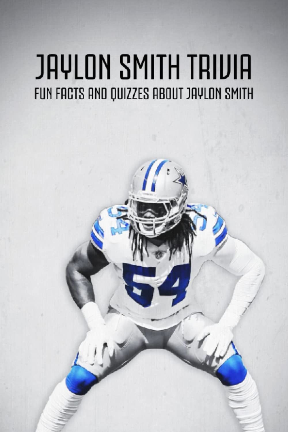 Jaylon Smith Trivia: Fun Facts and Quizzes about Jaylon Smith: Jaylon