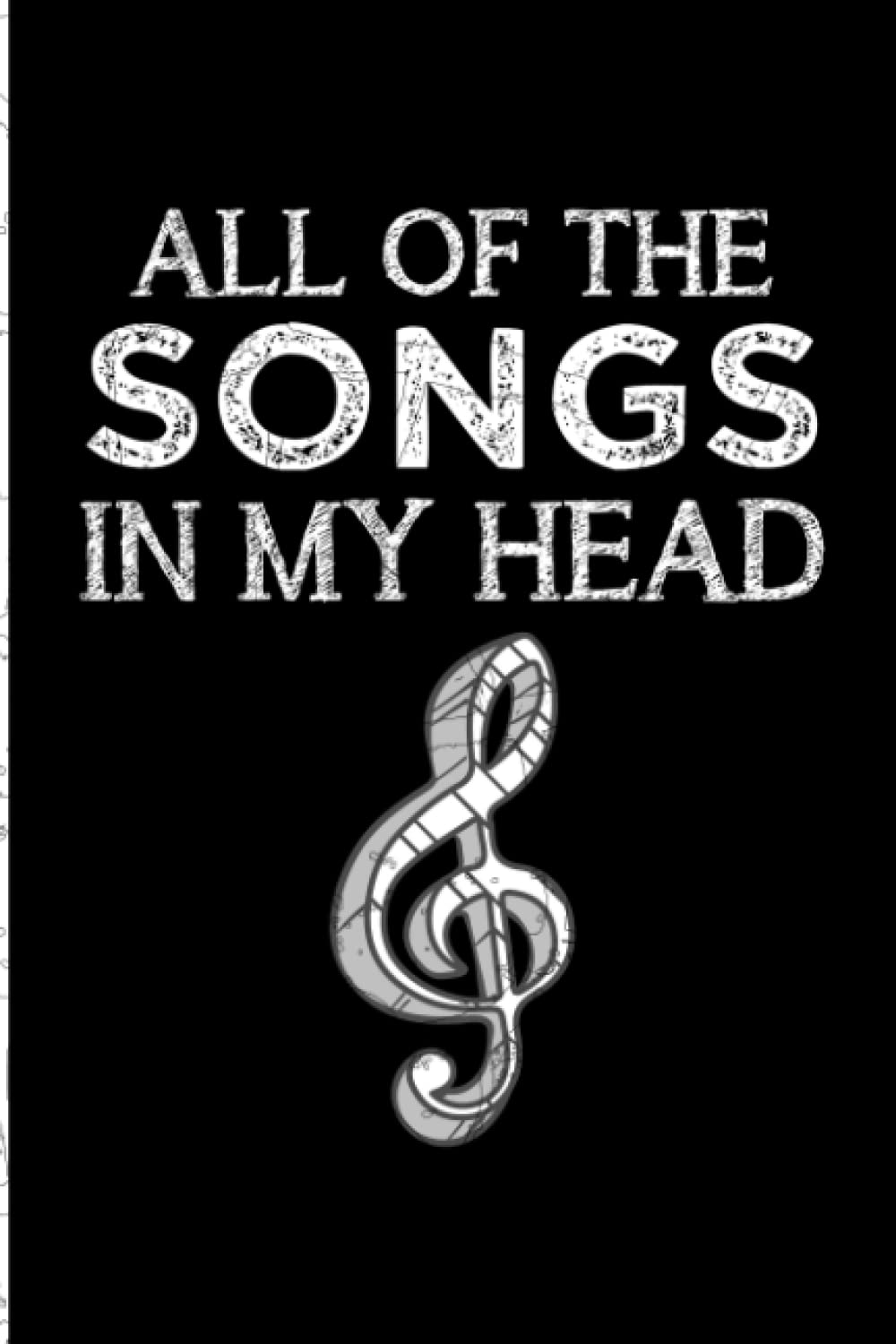 All Of The Songs In My Head: Blank Lined Journal. Funny Song Writer Gift For Rappers, Musician, Choir, Singer, Women, Men, Mom, Dad, Friends, And ... Song maker lyrics and music. Rhyming Journal