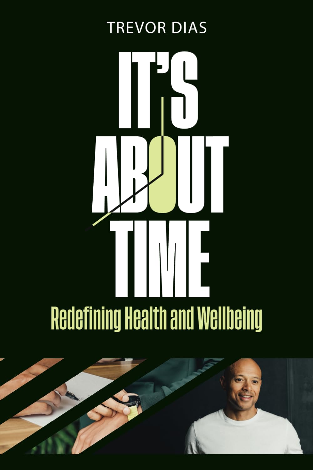 It's About Time: Redefining Health and Wellbeing to Improve the Fitness Lifestyle of Busy Men & Women on the Journey to Living Healthier Longer, with a Strong, Fit, Mind and Body