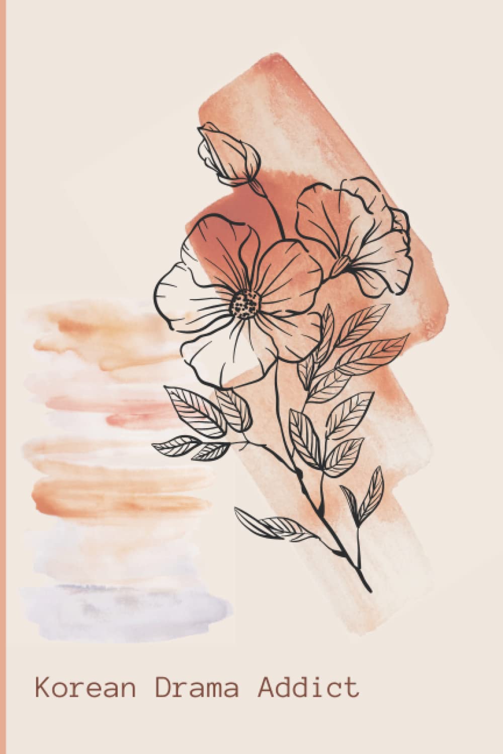 Korean Drama Addict Romantic Floral Lined Notebook: Cute Lined Journal for K-Drama Lovers