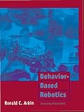 Behavior-Based Robotics (Intelligent Robotics and Autonomous Agents)