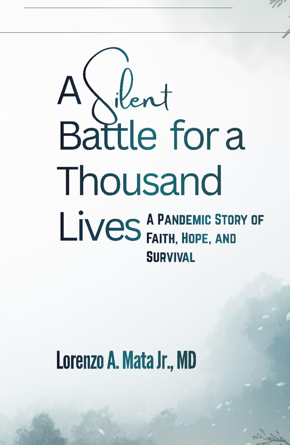 A Silent Battle for a Thousand Lives: A Pandemic Story of Faith, Hope, and Survival