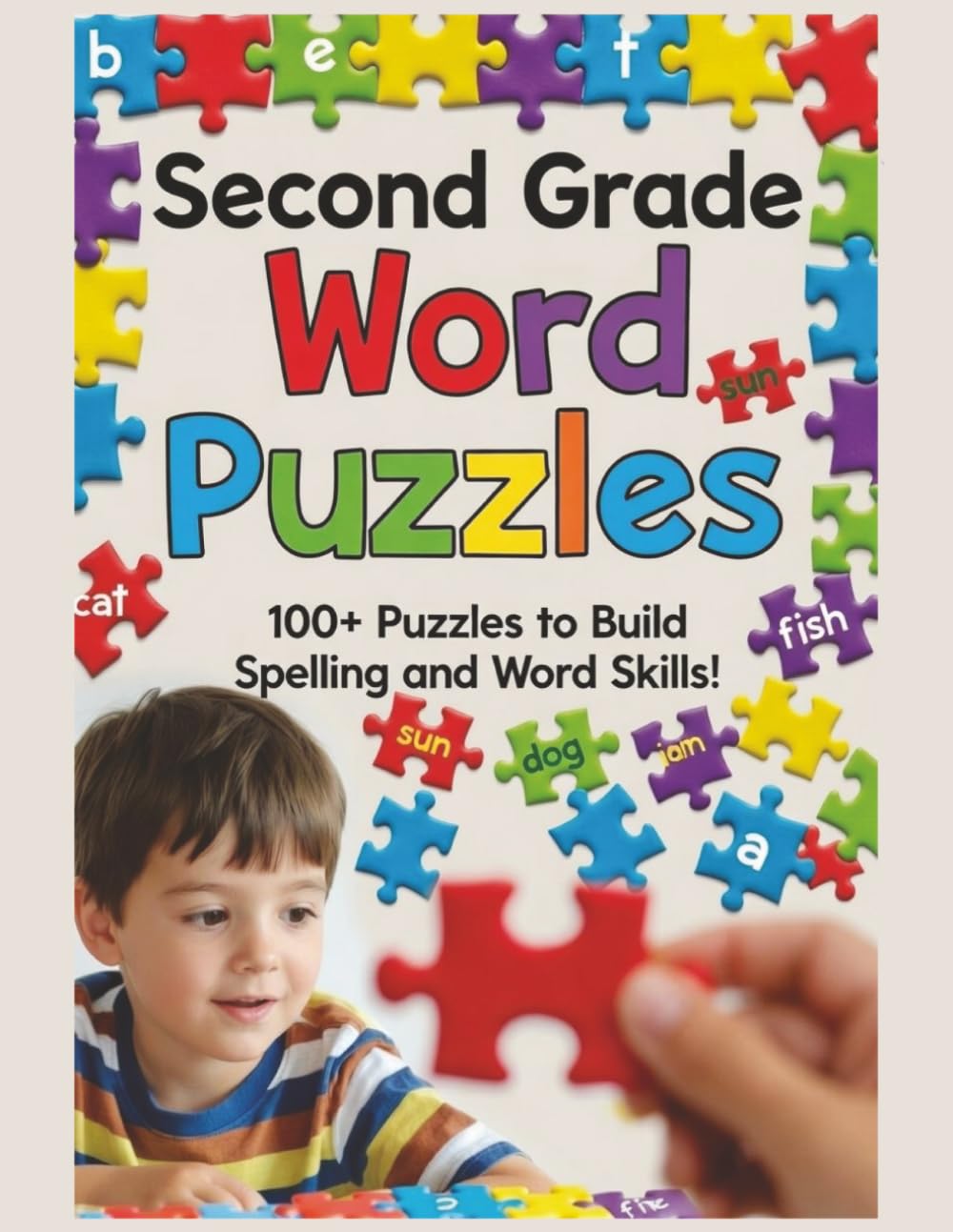 Second Grade Word Puzzles: Word Puzzles with Easy to Read Print about Sight Words, Vocabulary, Spelling and More | 8.5x11 inches, 240 pages | 100+ ... for Teachers, Parents, and Young Learners