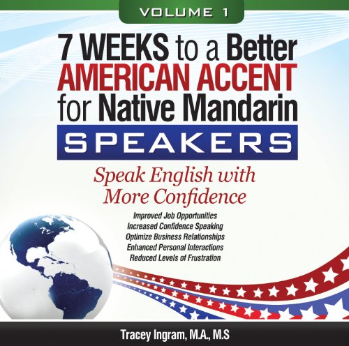 7 Weeks to a Better American Accent for Native Mandarin Speakers - Volume 1