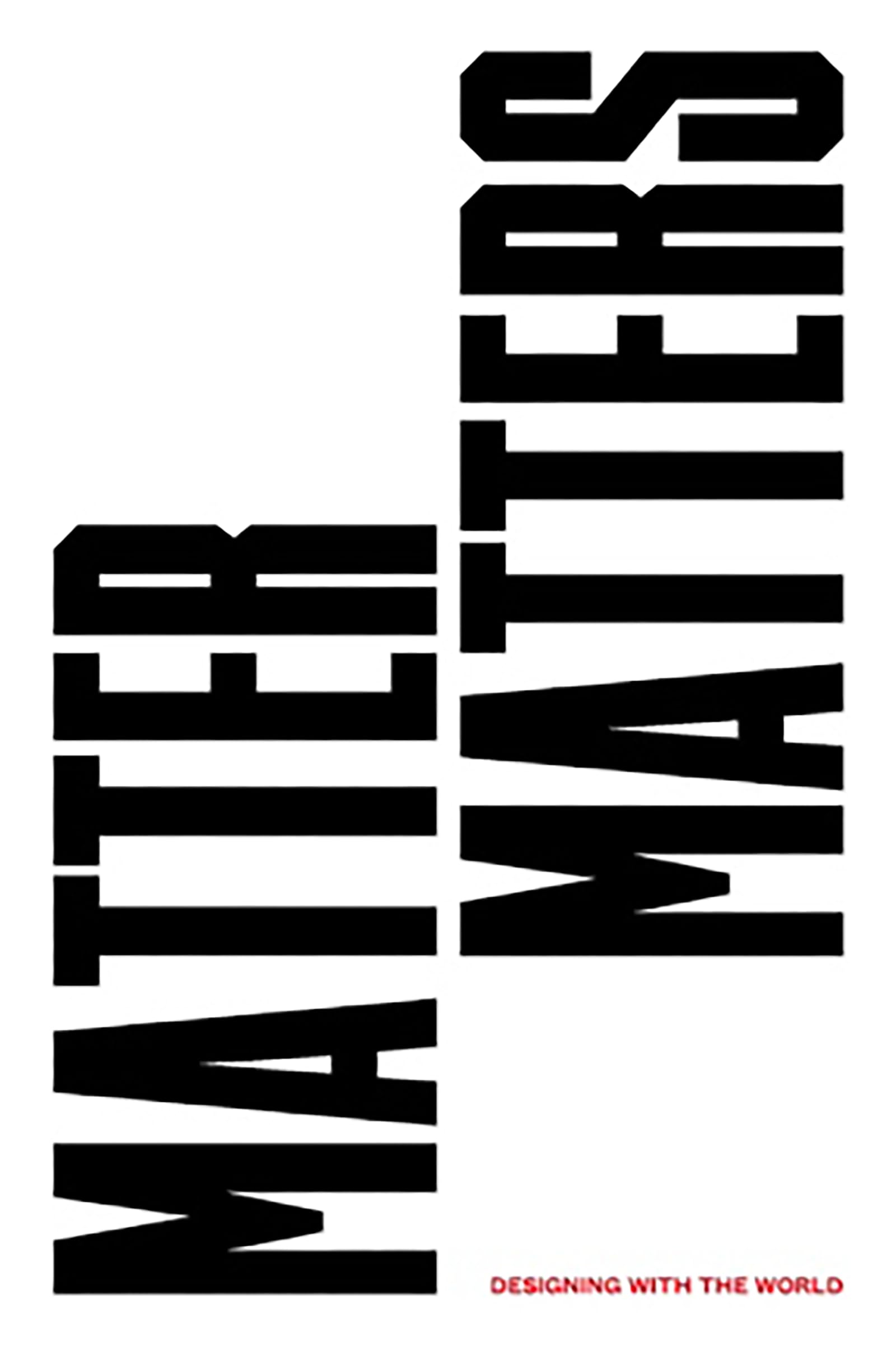 Matter Matters Designing With the World beau livre architecture conceptuelle durable