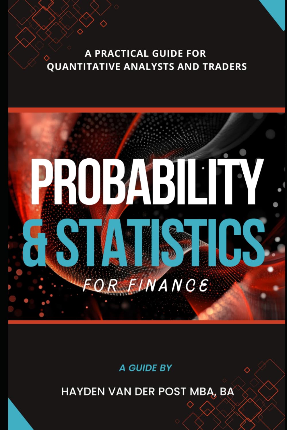 Probability and Statistics for Finance: A Practical Guide for Quantitative Analysts and Traders: 2