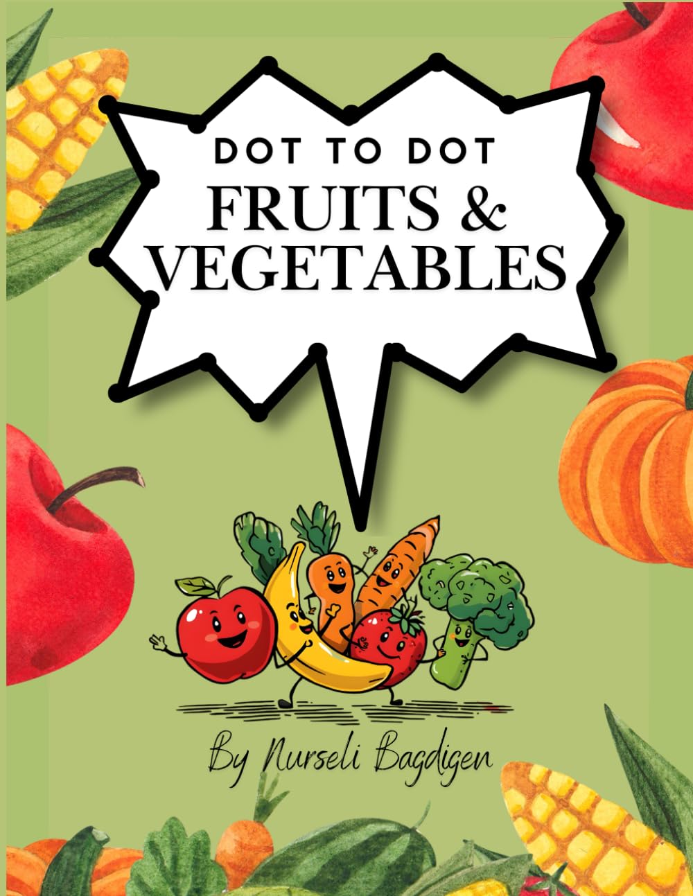 Dot-to-Dot Fruits & Vegetables for Kids: Fun Number Puzzles to Improve Counting, Focus & Fine Motor Skills (Ages 4-8)