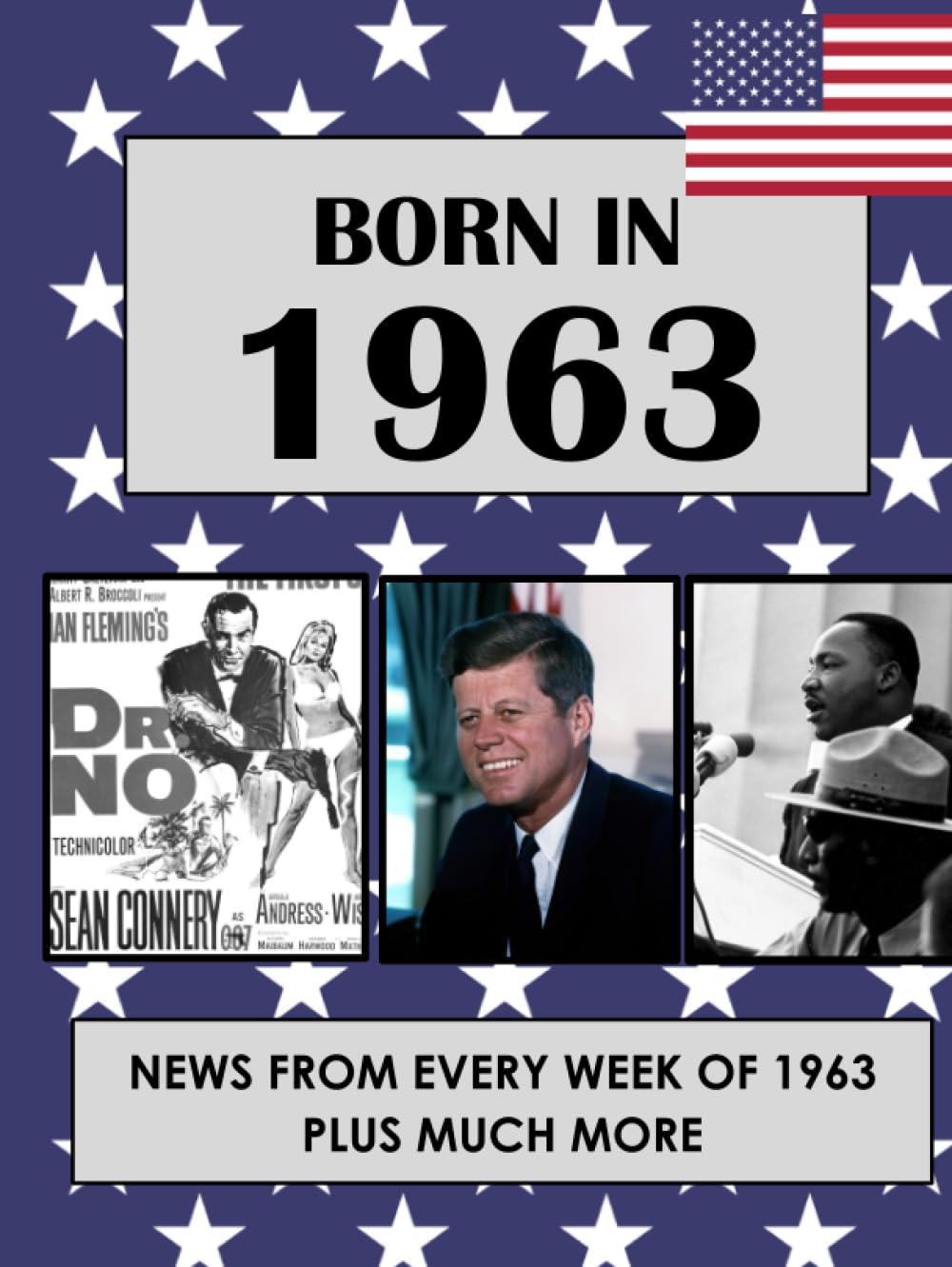 Born In 1963: News from every week of 1963. How times have changed from 1963 to the 21st century. (Born In The USA)