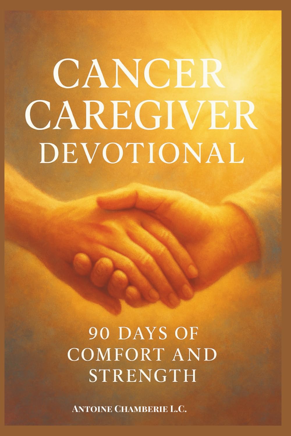 Holding On and Letting God: A Caregiver’s Devotional Through Cancer