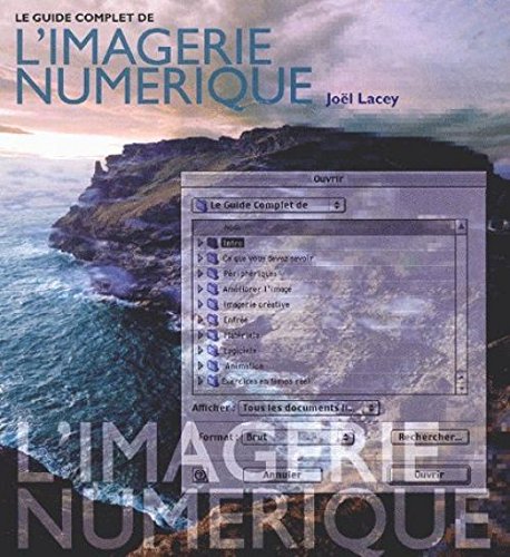 Le Guide complet de l'imagerie numerique Le Guide complet de l'imagerie numerique