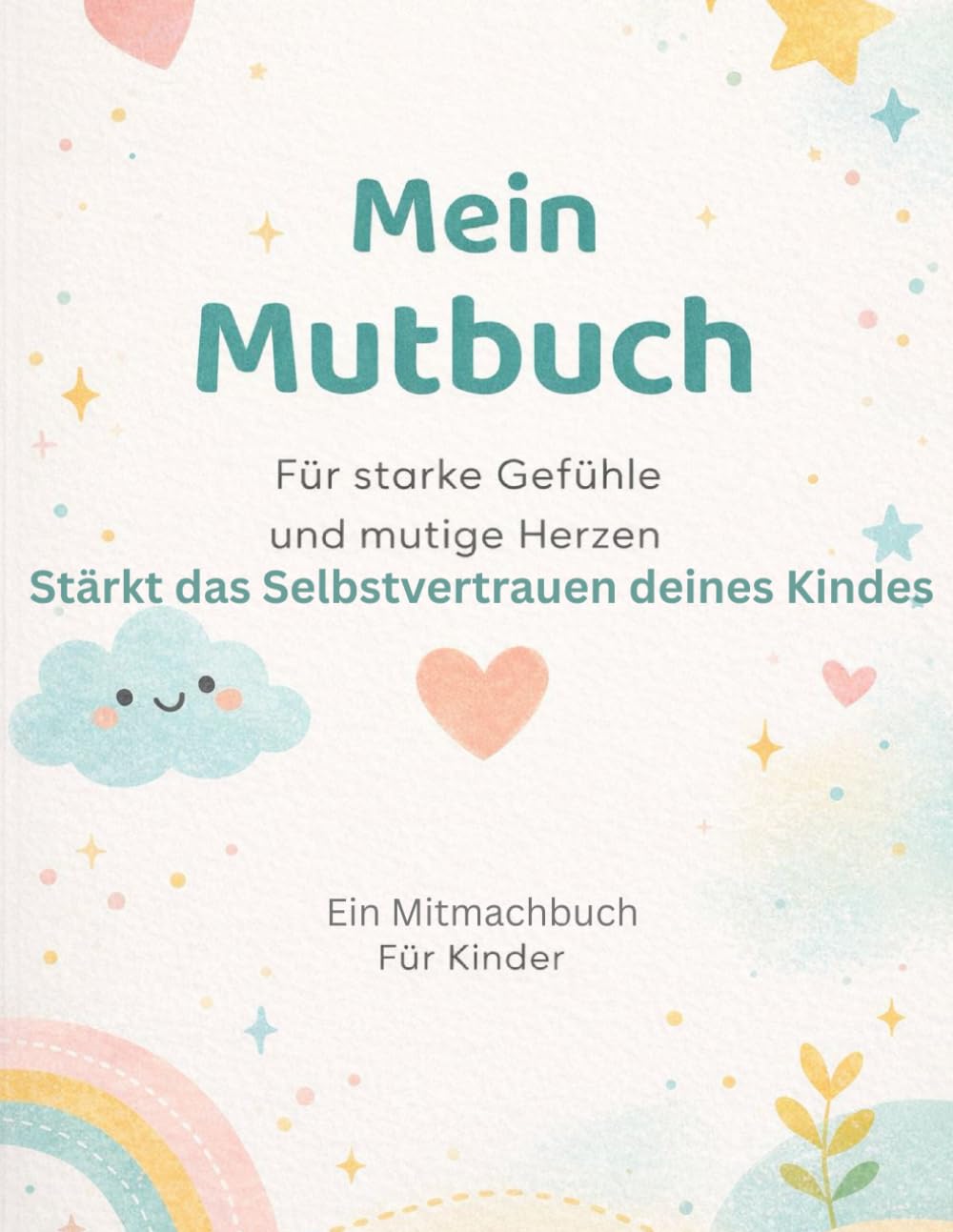 Mein Mutbuch - Ein Mitmachbuch für starke Kinder