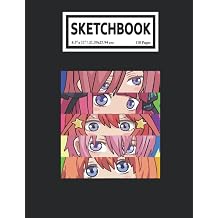 Sketchbook The Quint ssential Qu ntuplets Anime Manga Nakano Sisters Eyes 110 Blank Pages with Size 8.5x11 for Drawing, Writing, Painting, Sketching or Doodling
