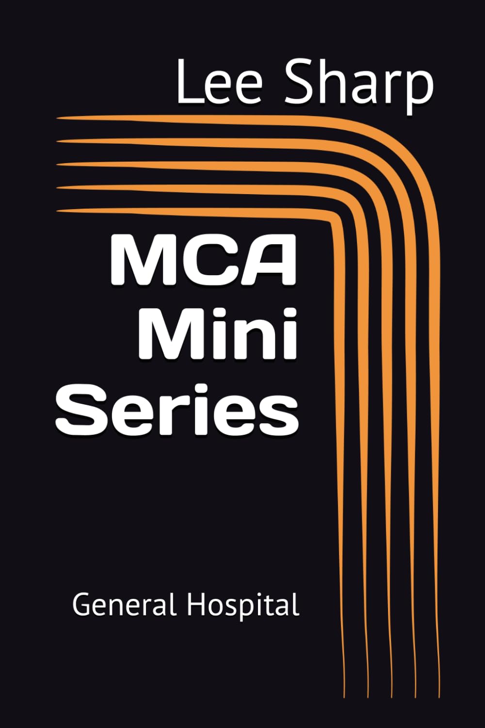 MCA Mini Series: General Hospital (Mental Capacity Act Mini Series)
