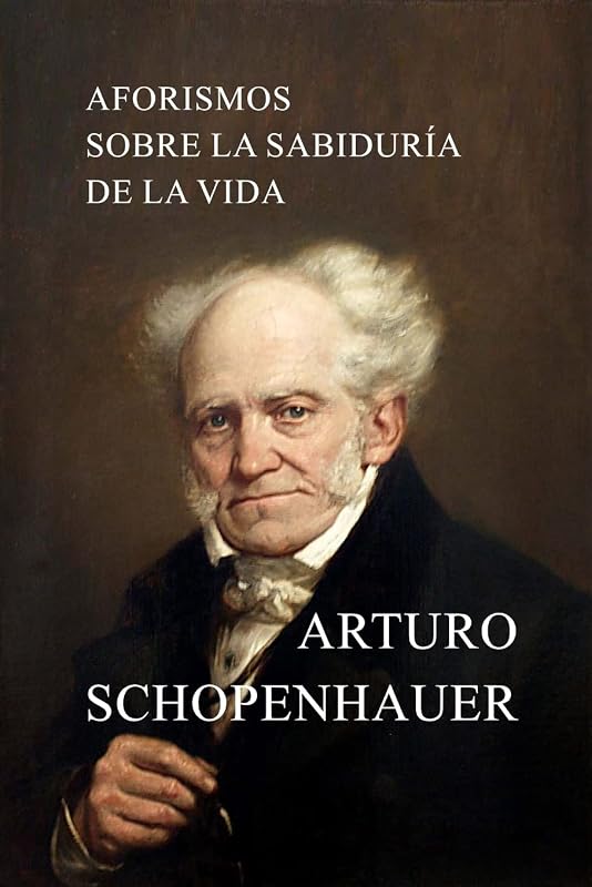 Aforismos sobre la sabiduría de la vida (Spanish Edition)