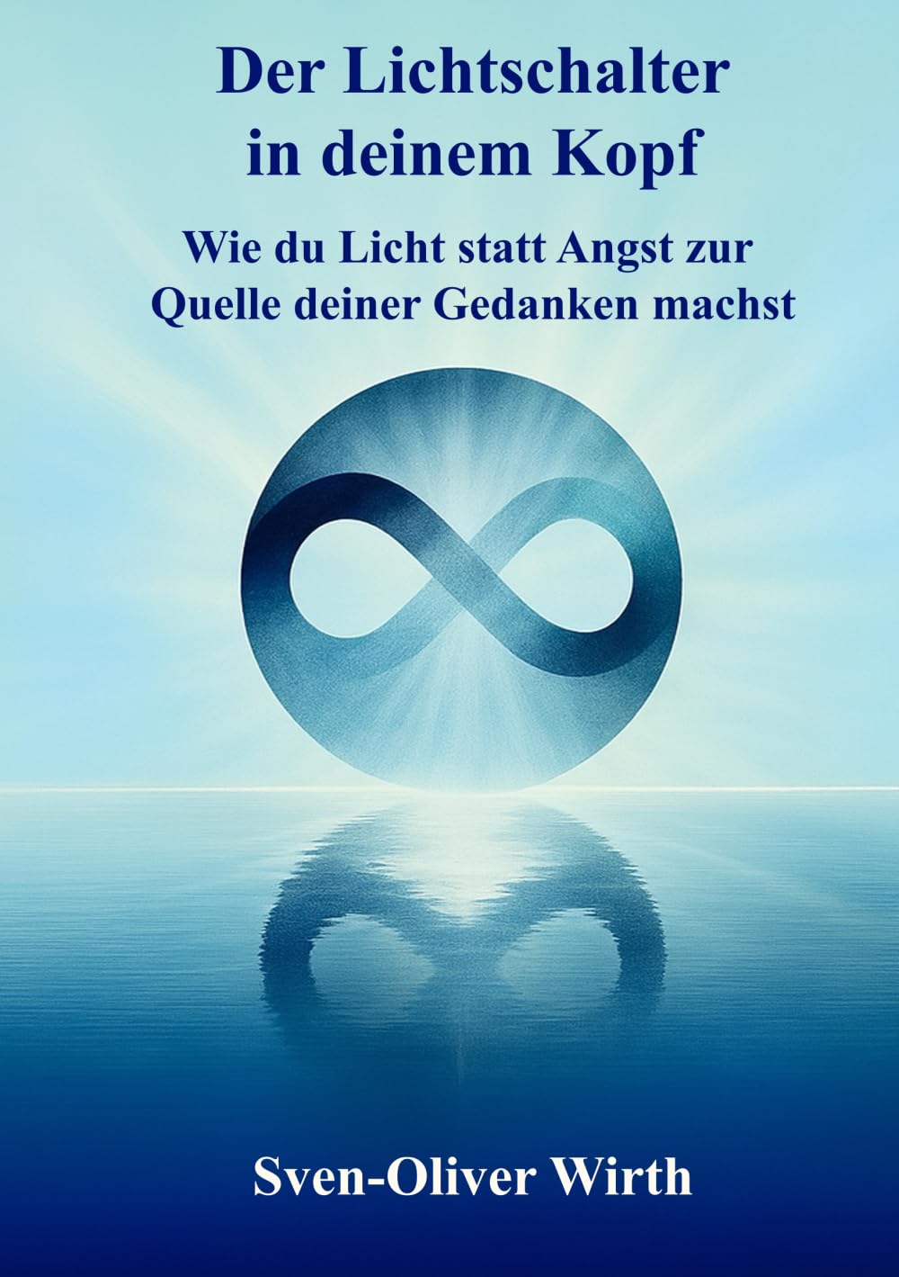 Der Lichtschalter in deinem Kopf: Wie du Licht statt Angst zur Quelle deiner Gedanken machst