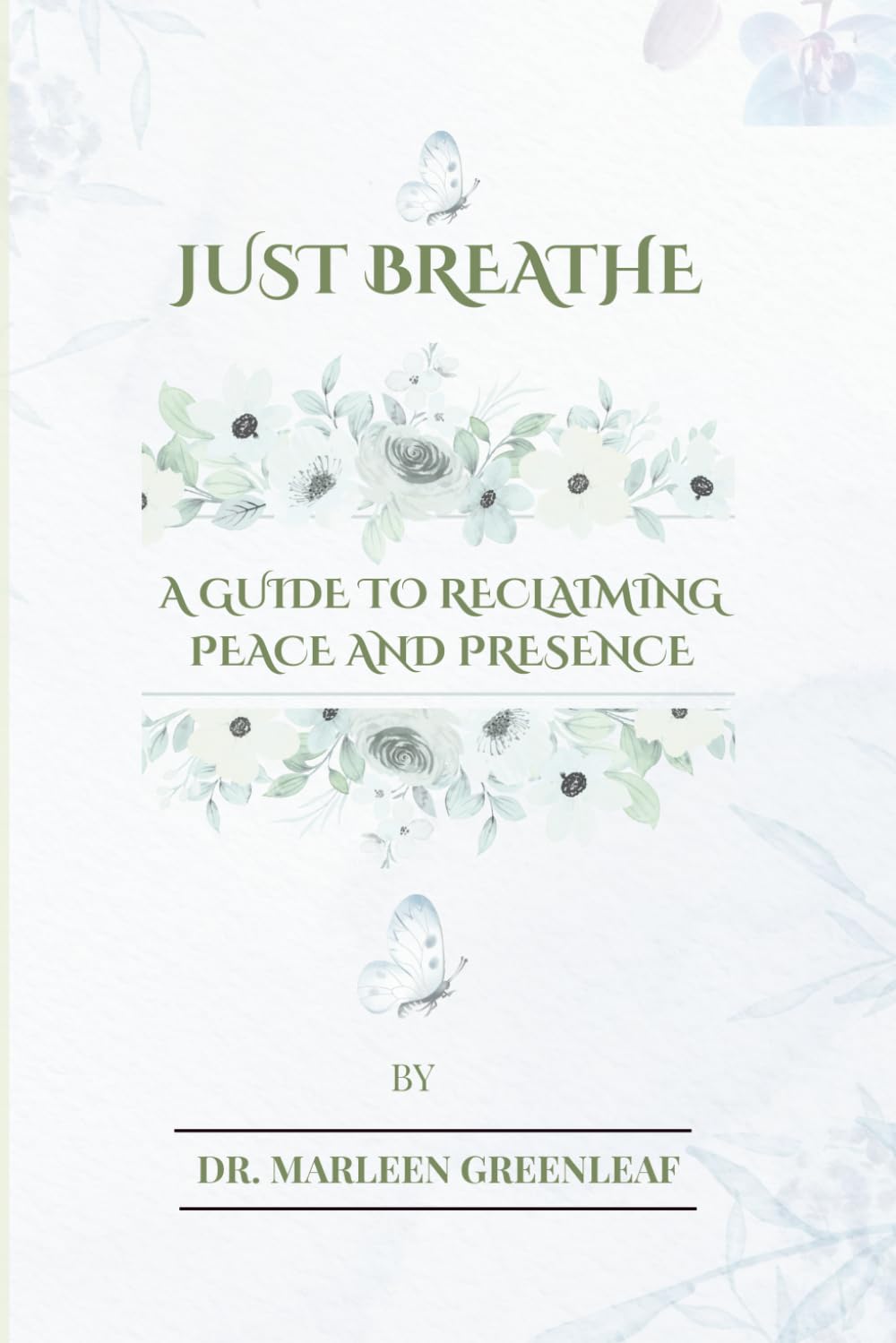 Just Breathe: A Guide to Reclaiming Peace and Presence