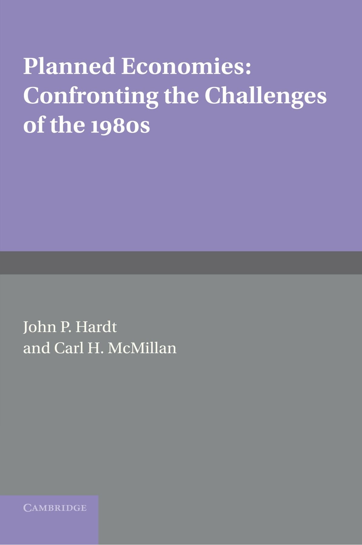 Planned Economies: Confronting the Challenges of the 1980s (International Council for Central and East European Studies)