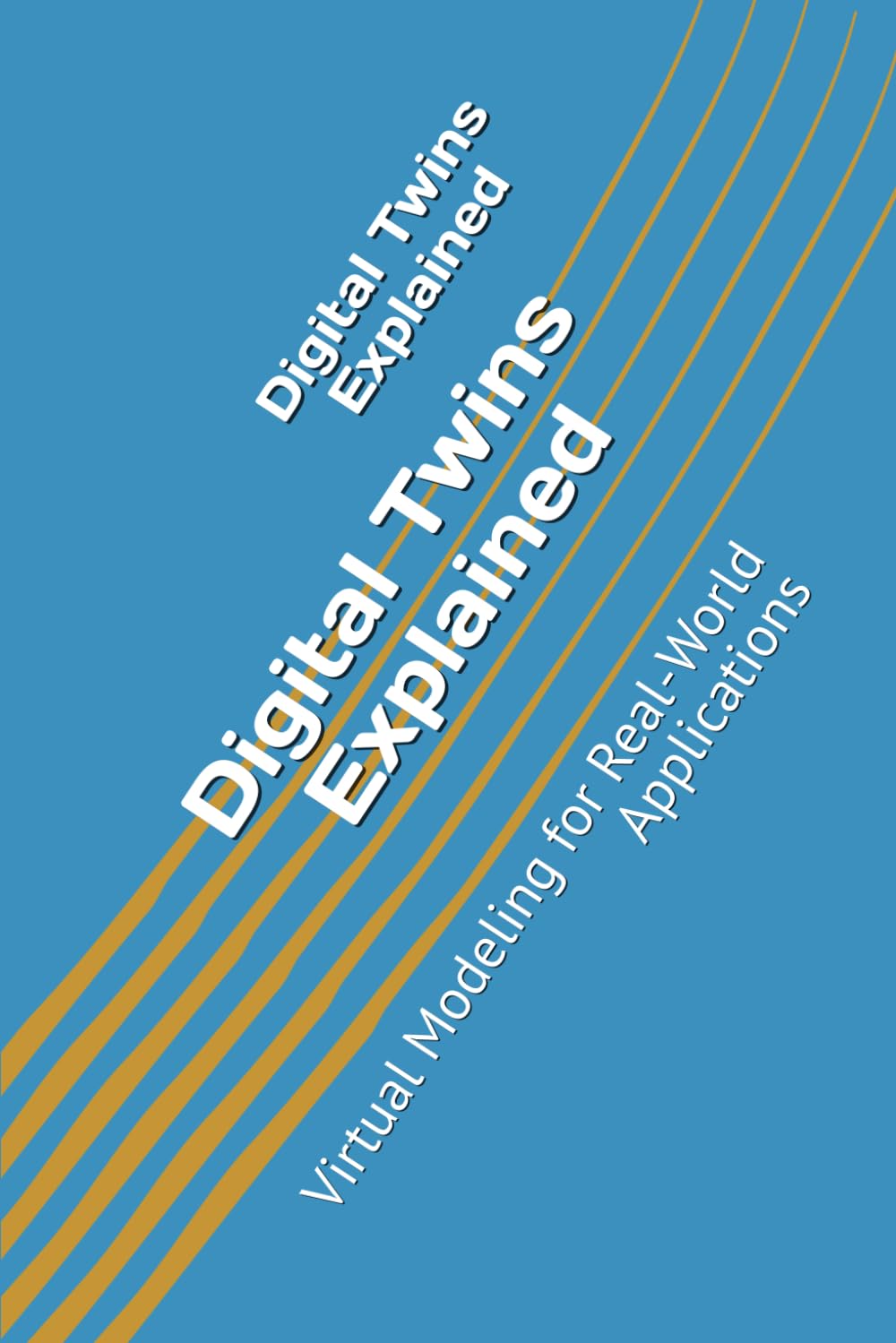 Digital Twins Explained: Virtual Modeling for Real-World Applications