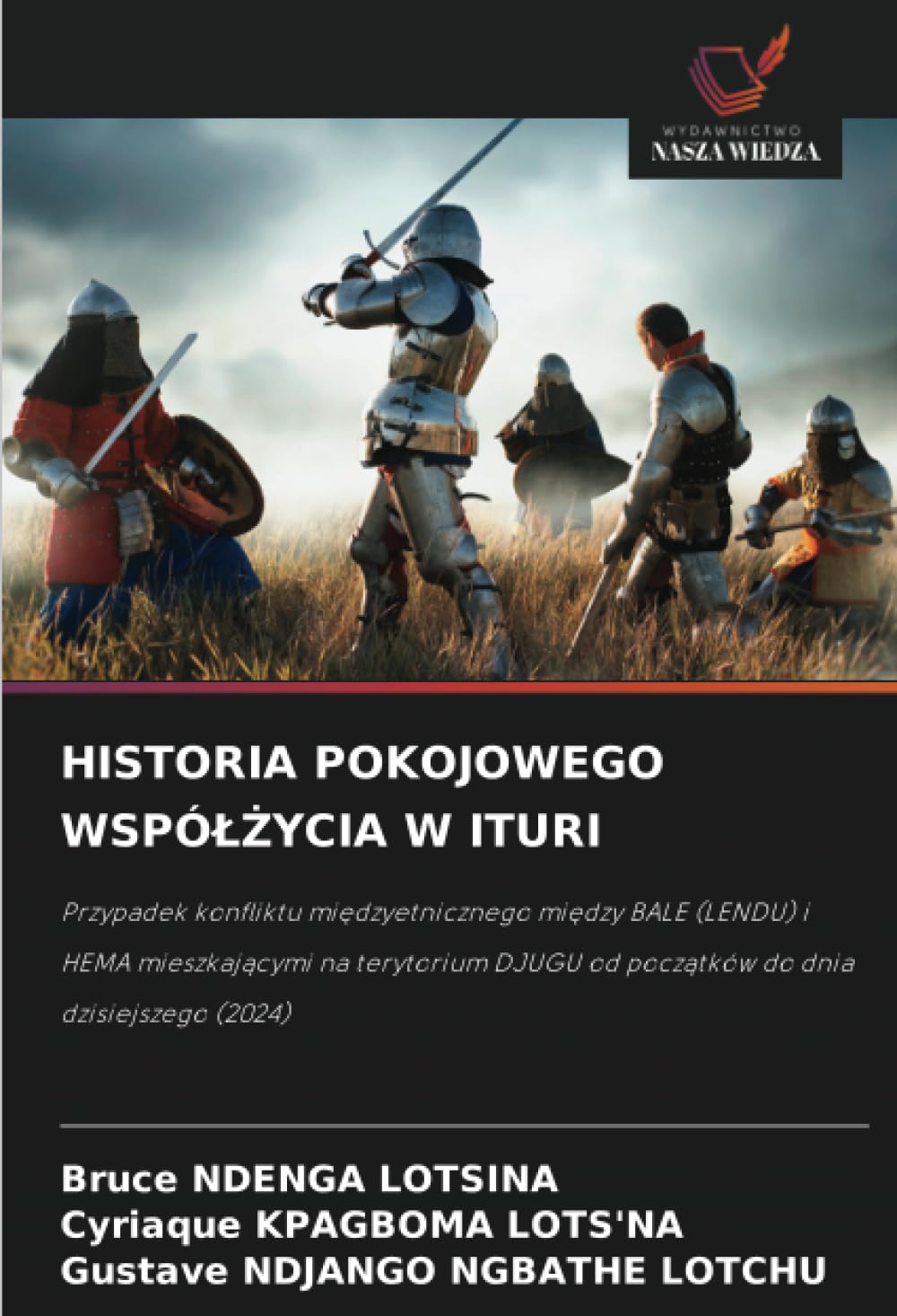 Historia Pokojowego WspólŻycia W Ituri: Przypadek konfliktu mi¿dzyetnicznego mi¿dzy BALE (LENDU) i HEMA mieszkaj¿cymi na terytorium DJUGU od pocz¿tków do dnia dzisiejszego (2024)