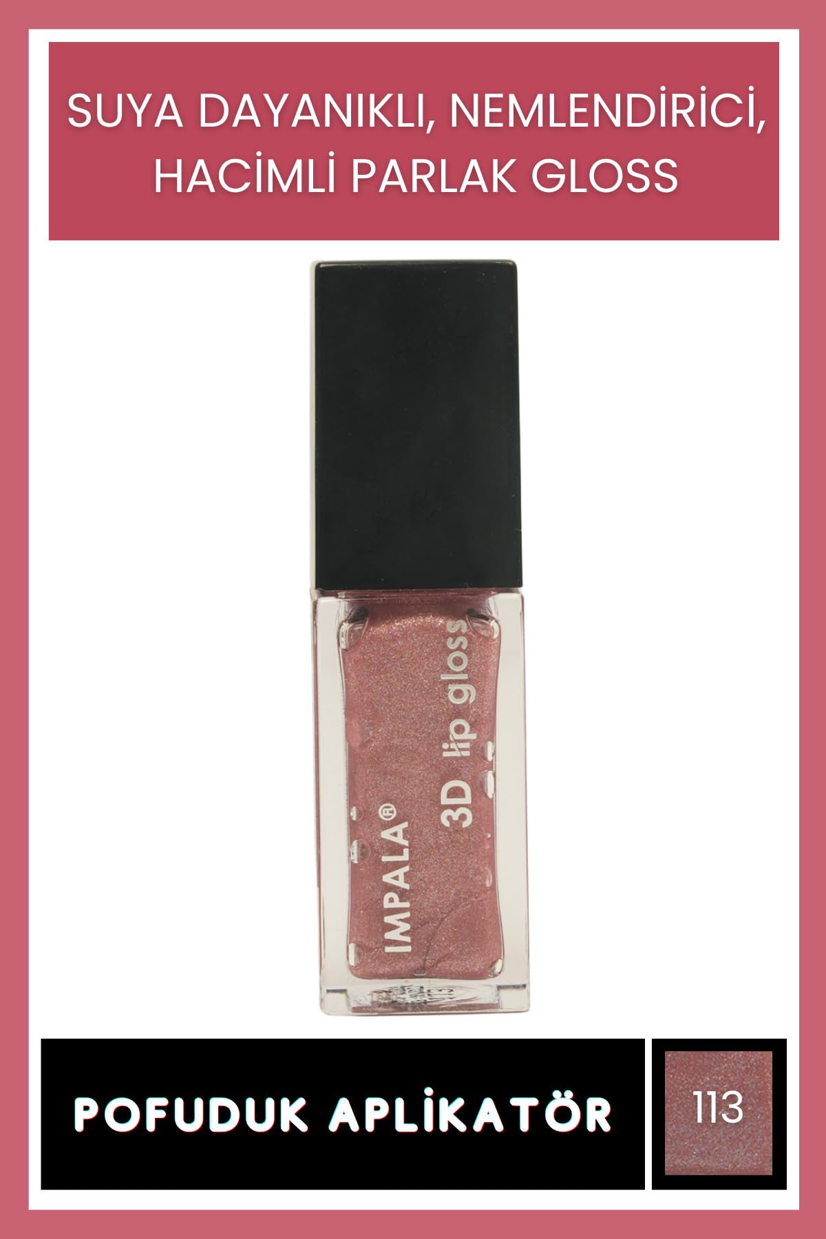 Impala 3D Lip Gloss Dudak Parlatıcı No:113