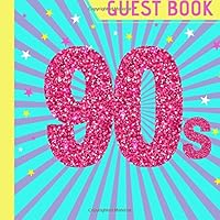 Guest Book: Beautiful 90s Party Guest Book Plus Picture Pages to Keep as a Memory Keep Sake and Treasure Forever (90s Theme Party Supplies,90s Party Decorations,90s party Invitations) (Volume 1) 1722752785 Book Cover
