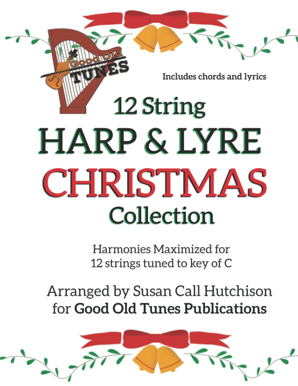 12 String HARP & LYRE CHRISTMAS Collection: Harmonies Maximized for 12 strings tuned to key of C (Good Old Tunes Harp Music)
