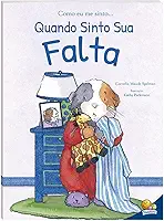 Como eu me sinto (Ed.Luxo): Quando sinto sua falta