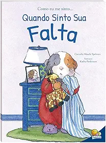 Como eu me sinto (Ed.Luxo): Quando sinto sua falta