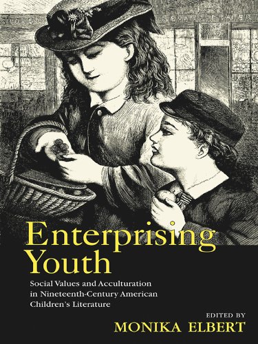 Enterprising Youth: Social Values and Acculturation in Nineteenth-Century American Children’s Literature (Children's Literature and Culture)