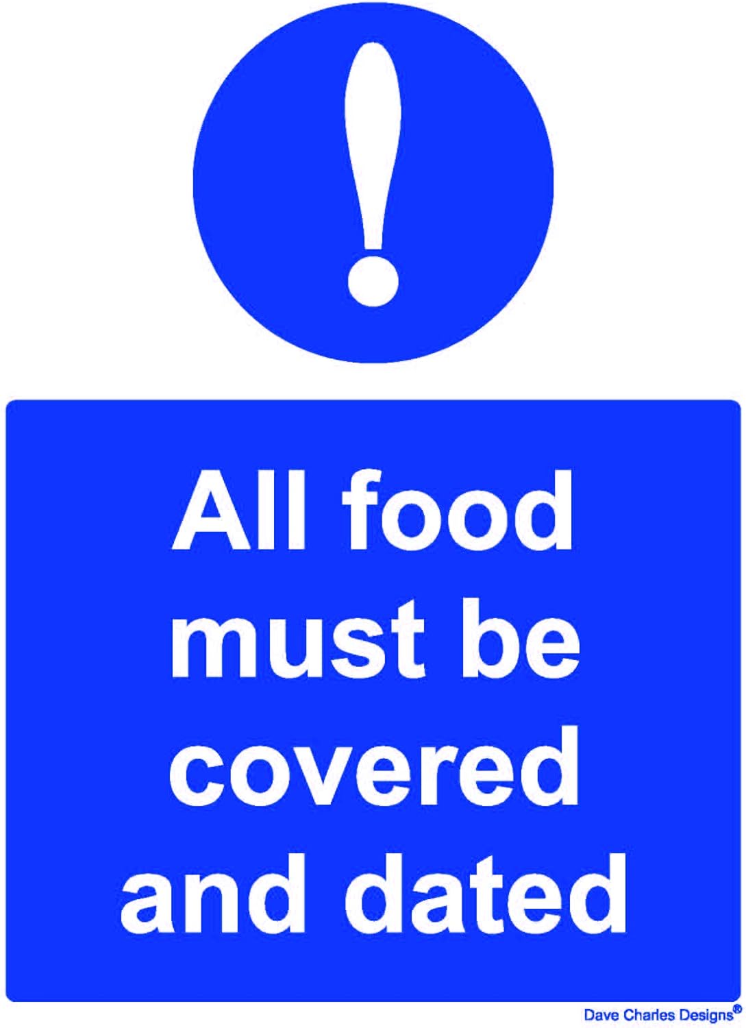 Hygiene Catering All food must be covered and dated Sign Self