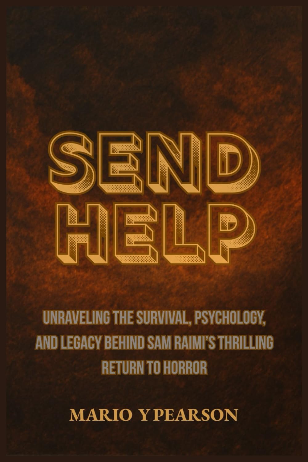 Send Help: Unraveling the Survival, Psychology, and Legacy Behind Sam Raimi’s Thrilling Return to Horror