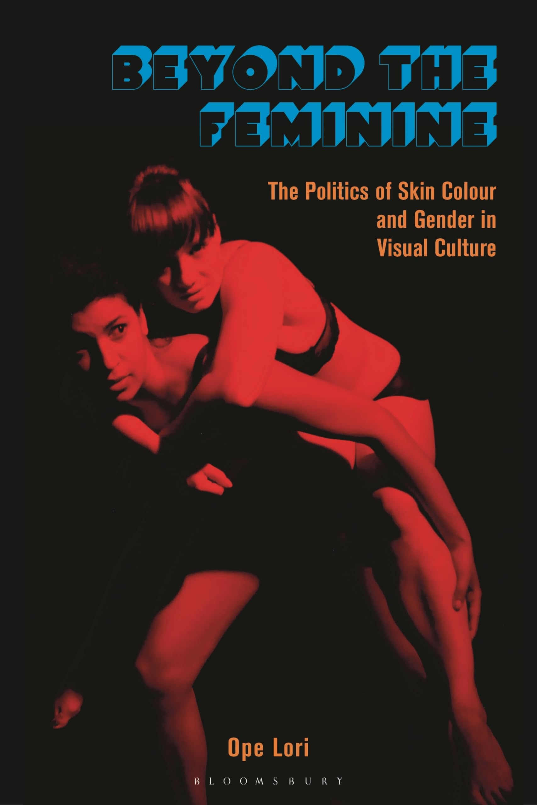 Beyond the Feminine: The Politics of Skin Colour and Gender in Visual Culture