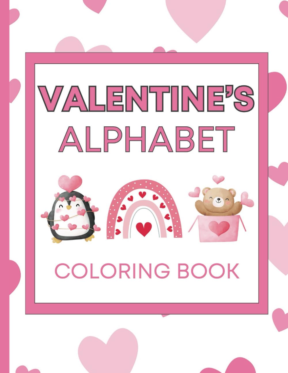 Color the Alphabet: Fun Simple Valentine’s Alphabet Coloring Pages for Kids | Valentine’s Day, Hearts, Cute Animals, XOXO, Candy, Be Mine, Kindness, .
