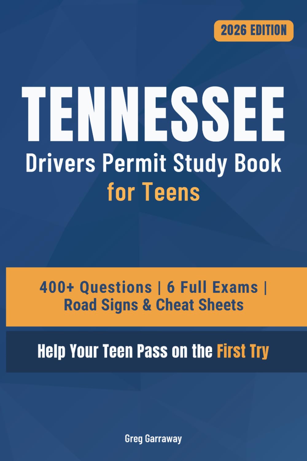 Tennessee Drivers Permit Study Book for Teens: 400+ Practice Questions with Detailed Explanations, Road Signs, Cheat Sheets and 6 Full Practice Exams to Help Your Teen Pass on the First Try