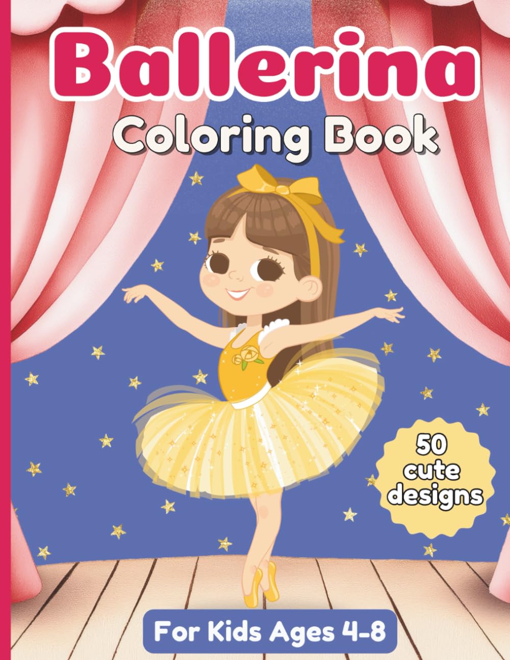 Ballerina Coloring Book for Kids Ages 4–8: Cute Ballet Coloring Pages for Girls Who Love Dance