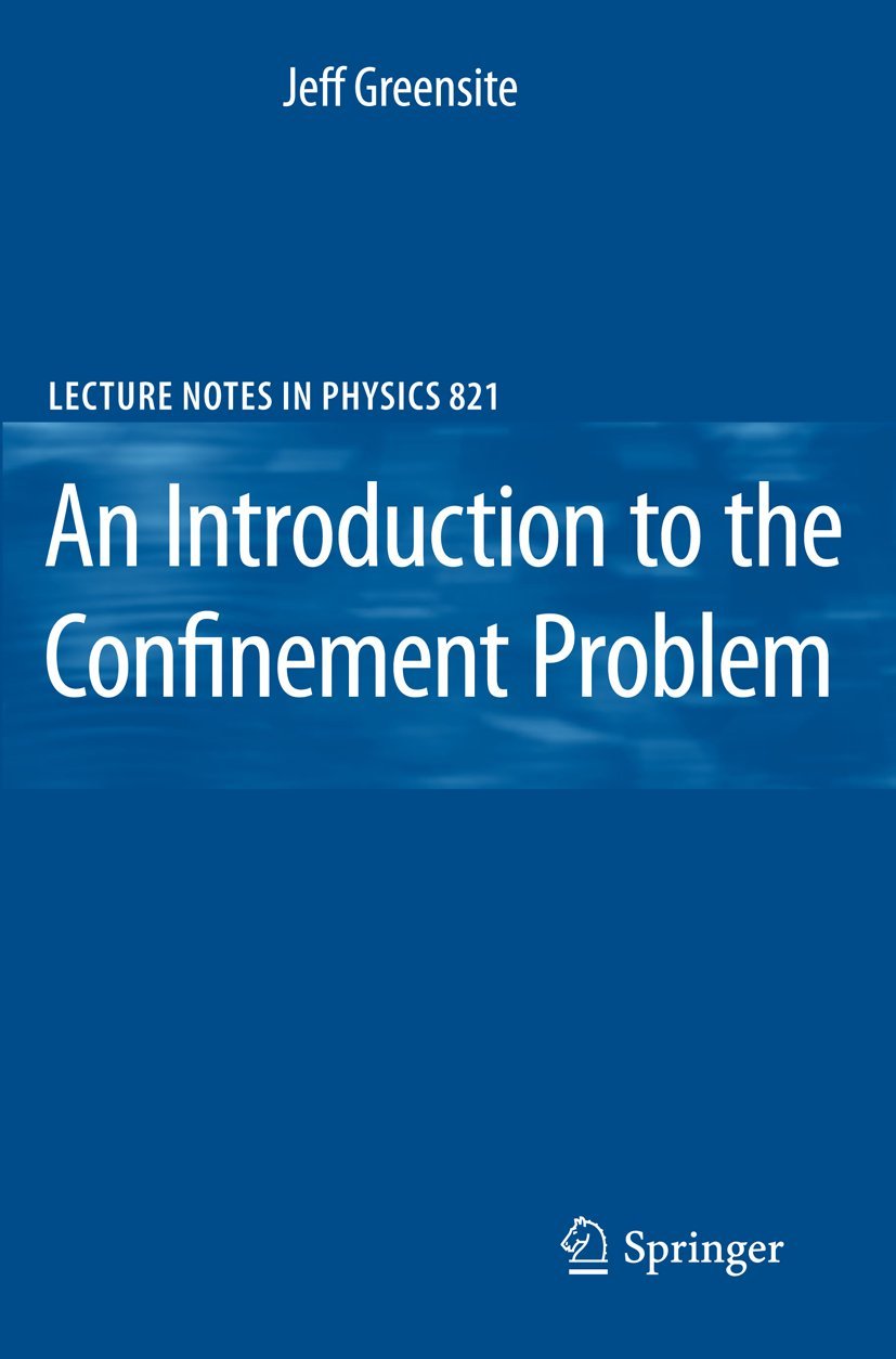 An Introduction to the Confinement Problem: 821 (Lecture Notes in Physics)