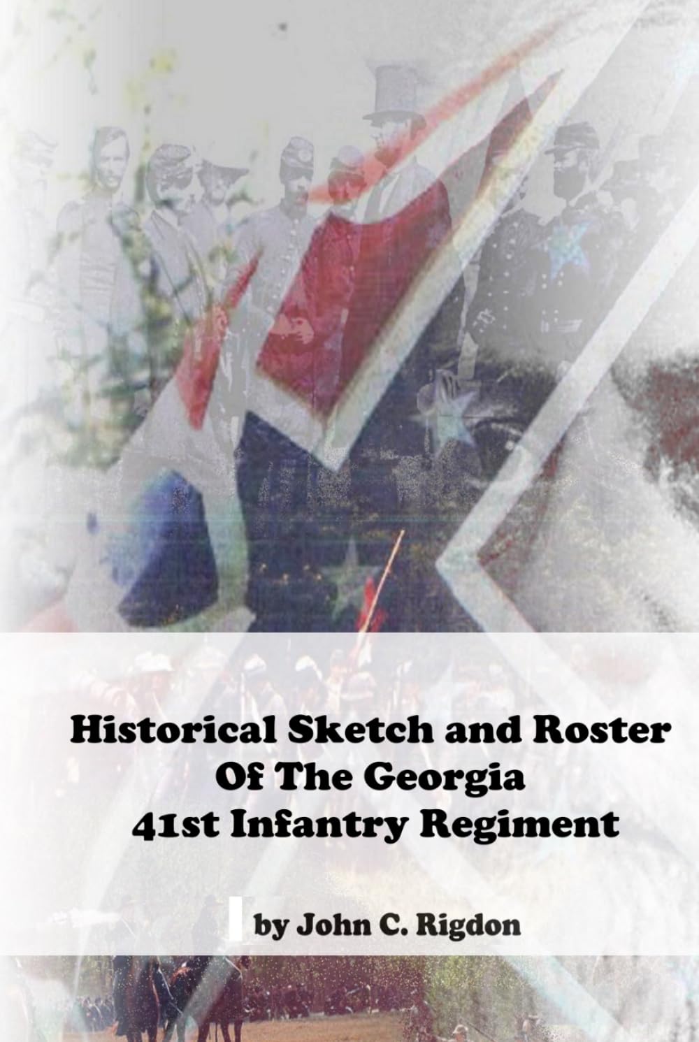 Historical Sketch and Roster Of The Georgia 41st Infantry Regiment