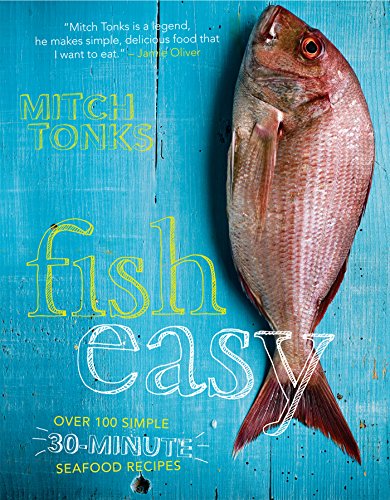 Télécharger Fish Easy: Over 100 Simple 30-Minute Seafood Recipes (English Edition) livre En ligne