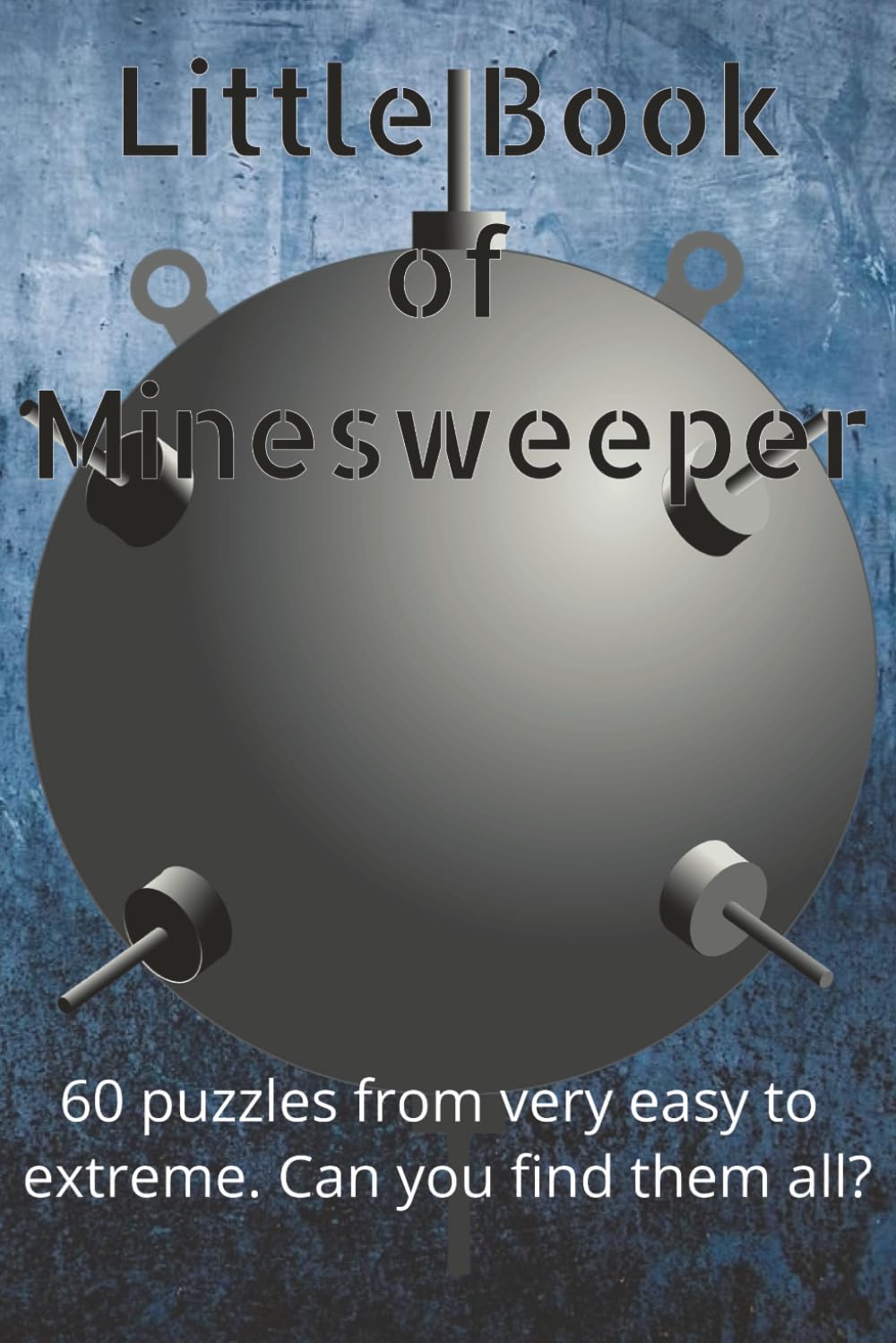 Minesweeper Puzzle Book: 60 Classic Logic Puzzles to Train Your Brain