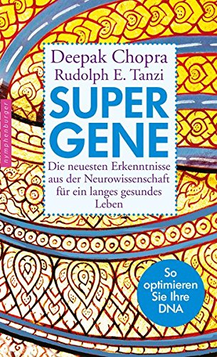 Super-Gene: Die neuesten Erkenntnisse aus der Neurowissenschaft für ein langes gesundes Leben Super-Gene: Die neuesten Erkenntnisse aus der Neurowissenschaft für ein langes gesundes Leben