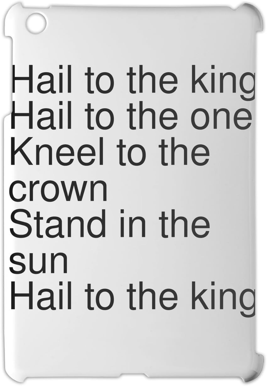 Hail to the king Hail to the one Kneel to the crown Stand iPad mini iPad mini 2