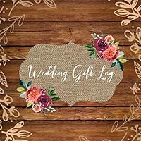 Wedding Gift Log: Rustic Chic Gift Log for Weddings | 120 Pages | Bridal Shower Gift Book | Gift Record Book 1799070654 Book Cover