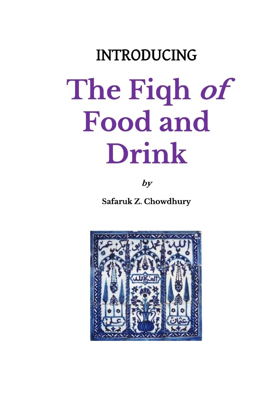 Introducing the Fiqh of Food and Drink: Basic Rulings and Outlines: Volume 8 (Introducing Fiqh Series)